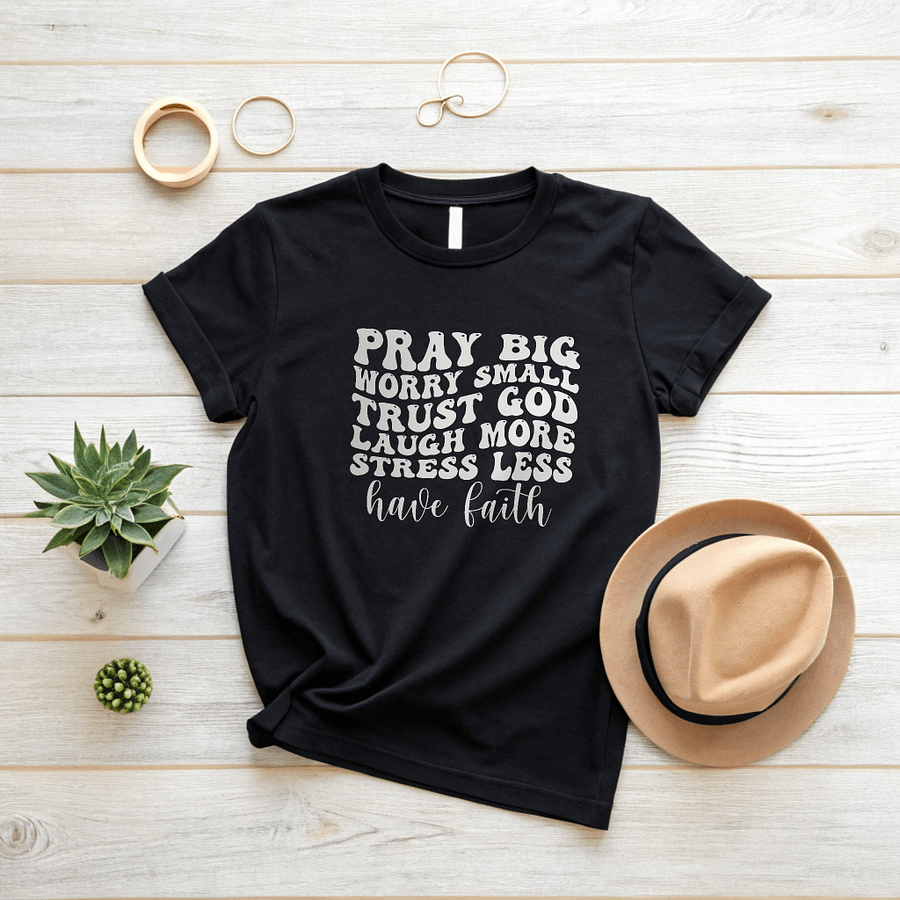Pray Big Worry Small Trust God Laugh More - Women's Black T-Shirt product image (7)