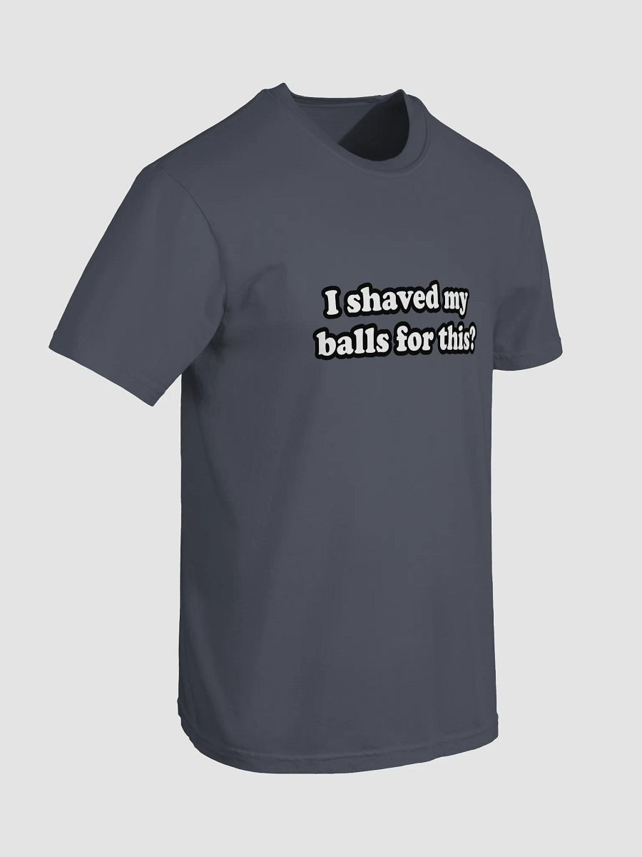 I Shave My ball For This tshirt product image (7)