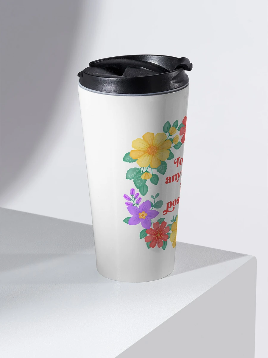 Today anything is possible - Motivational Travel Mug product image (2)