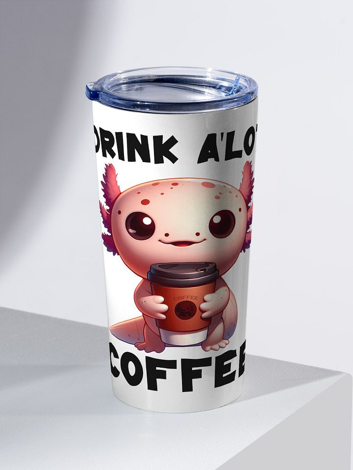 I Drink A'lotl Coffee Tumbler product image (2)