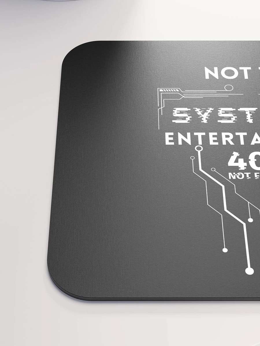 Classic Mouse Pad Not The System's Entertainment (black) product image (6)