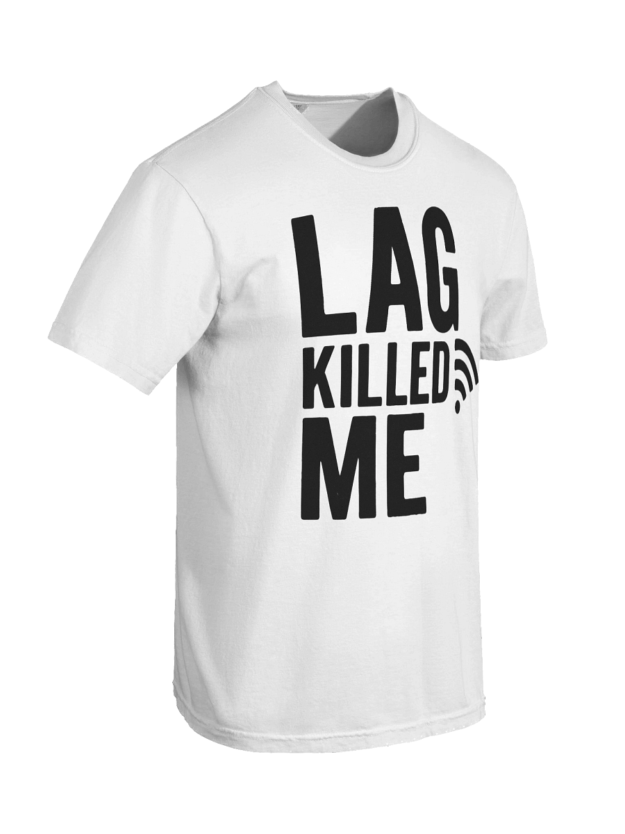 Lag Killed Me Tee (Wi-Fi Rage Edition) product image (5)