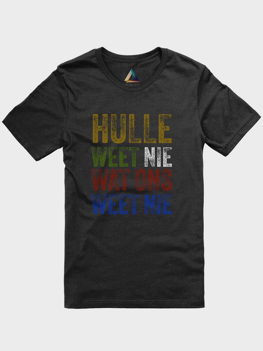Hulle weet nie wat ons weet nie - Afrikaans quote T-Shirt product image (1)