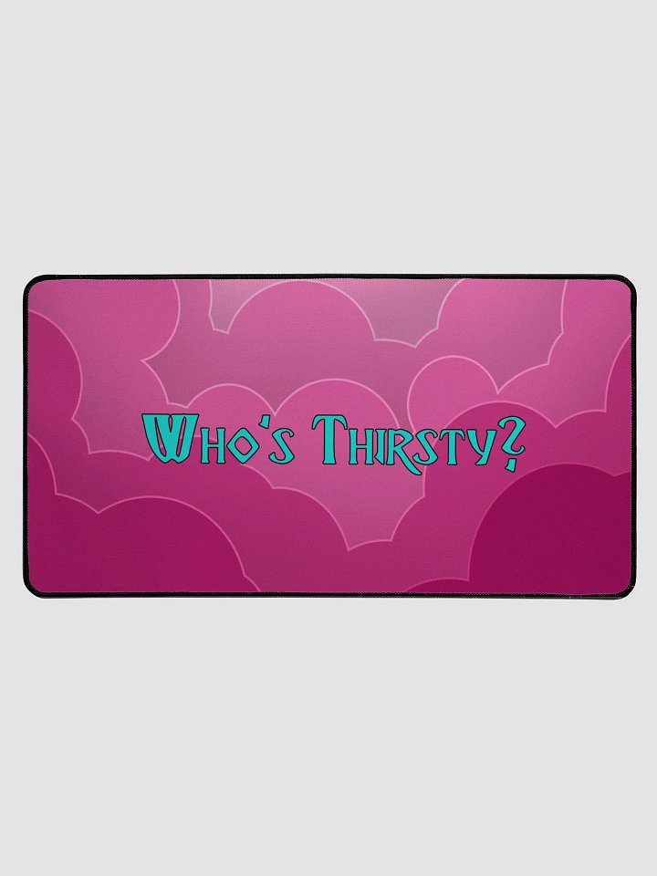 Thirsty Desk Mat product image (1)