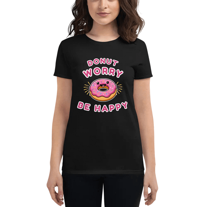 Donut Worry Be Happy Women's T-Shirt product image (1)