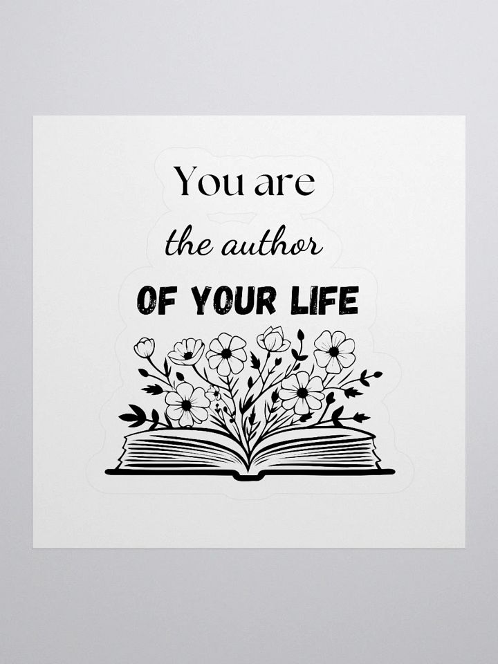 'You are the Author of Your Life' Sticker product image (1)