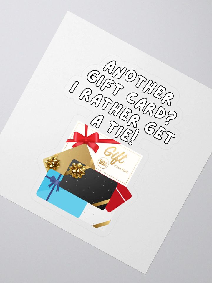 Another Gift Card? I Rather Get A Tie! Sticker product image (2)