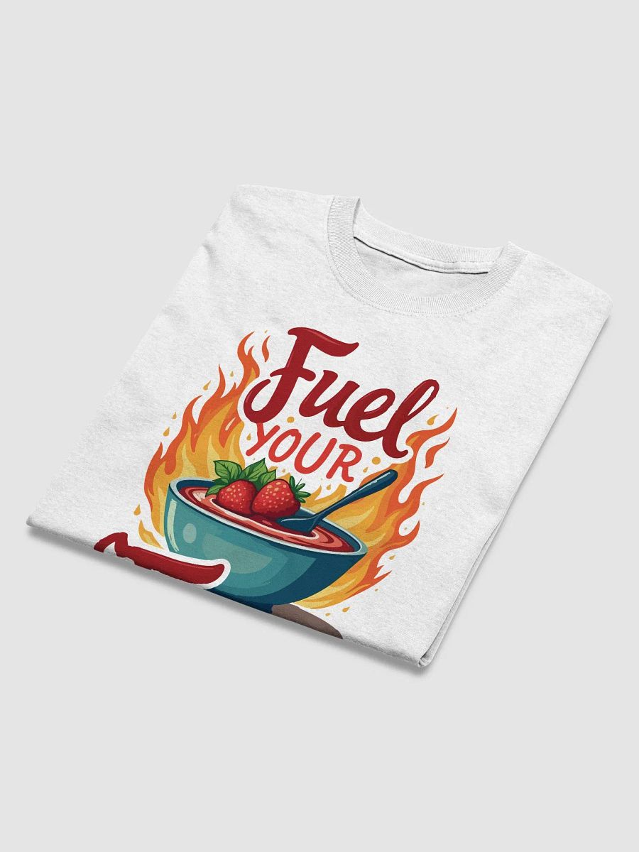 Fuel Your Fire T-Shirt product image (3)