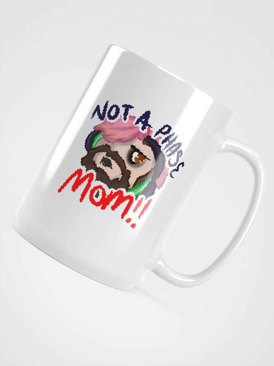 Not A Phase Mom Mug - By TabyCrazyKat product image (4)