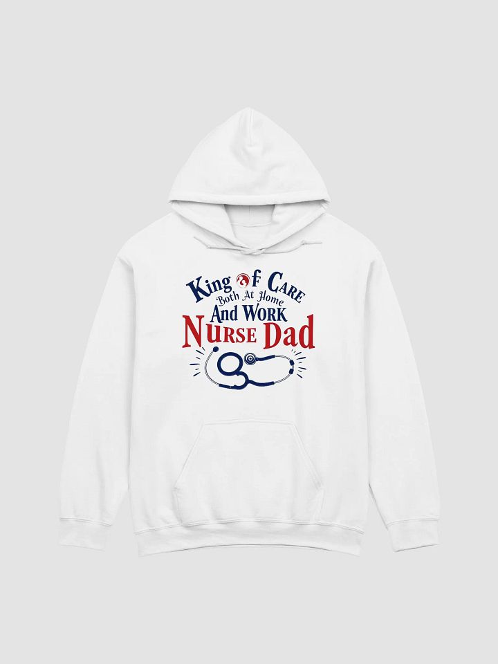 Nurse Dad King of Care Hoodie product image (7)