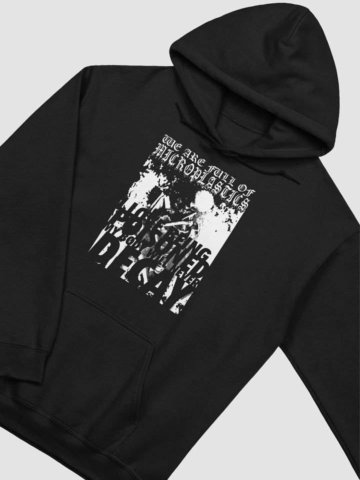 WE ARE FULL OF MICROPLASTICS (HOODY) product image (2)