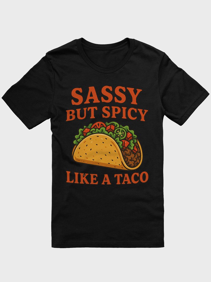 Sassy But Spicy Like A Taco T-Shirt product image (4)