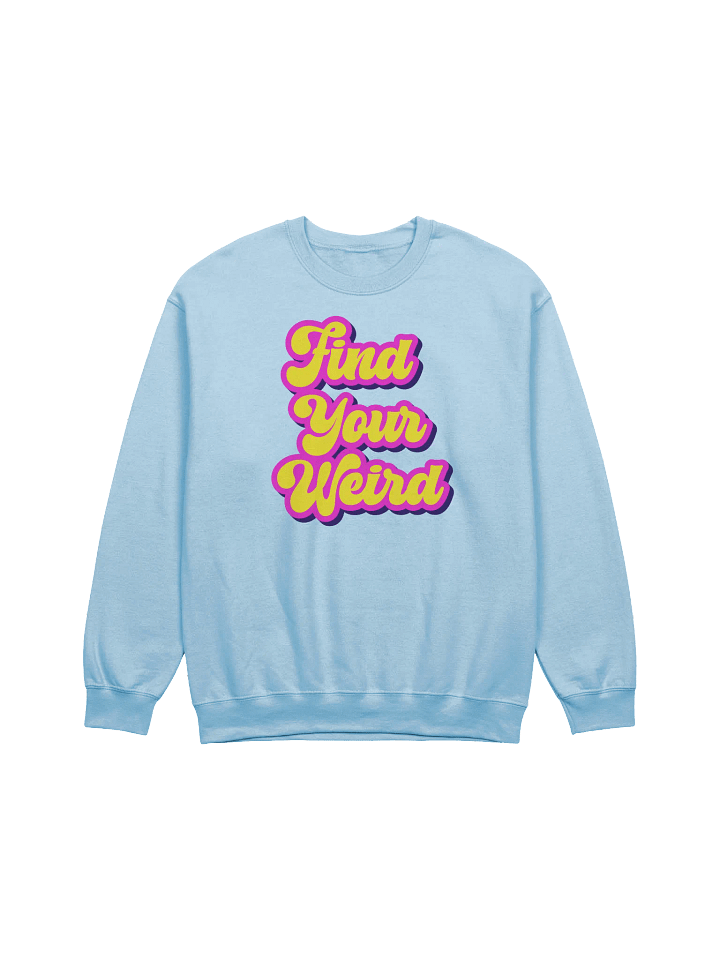 Find Your Weird Crewneck Sweatshirt product image (1)