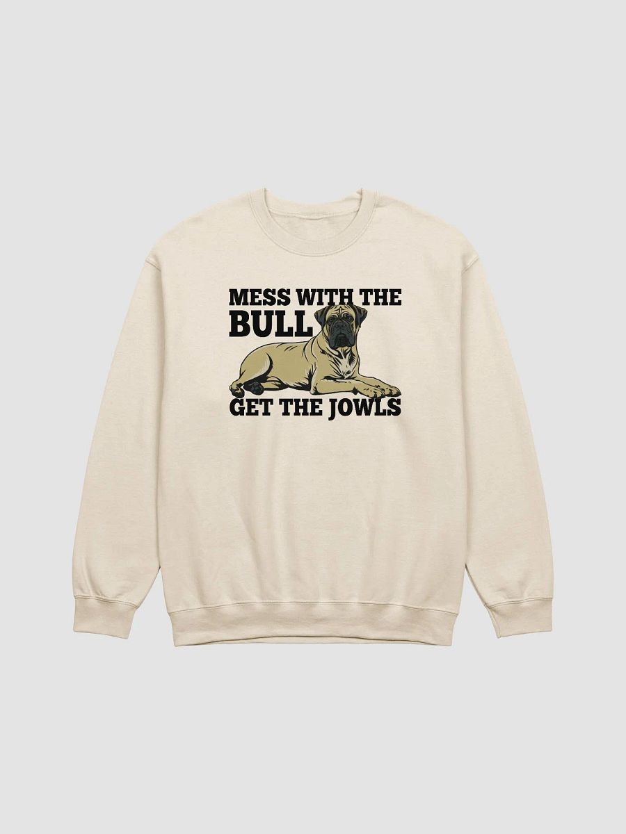 Mess with the Bull, Get the Jowls Sweatshirt of Bullmastiff | Funny Shirt for Bullmastiff Paw-rents product image (20)