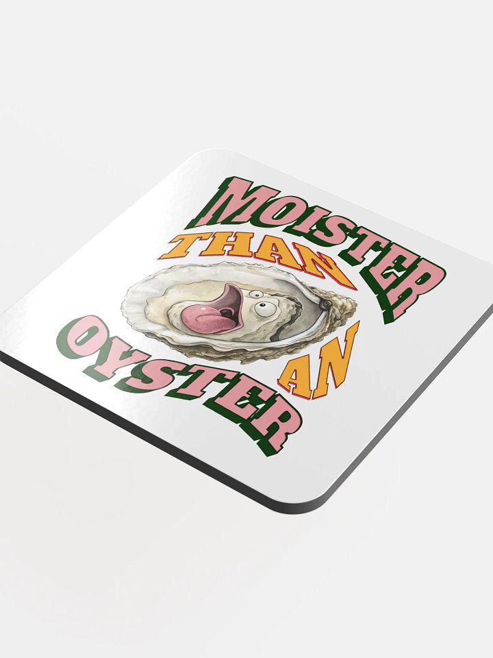 Moister Than An Oyster Glossed Coaster product image (1)