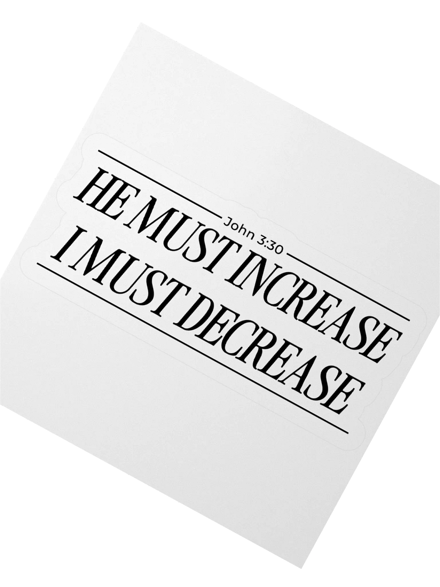 He Must Increase - Sticker product image (6)