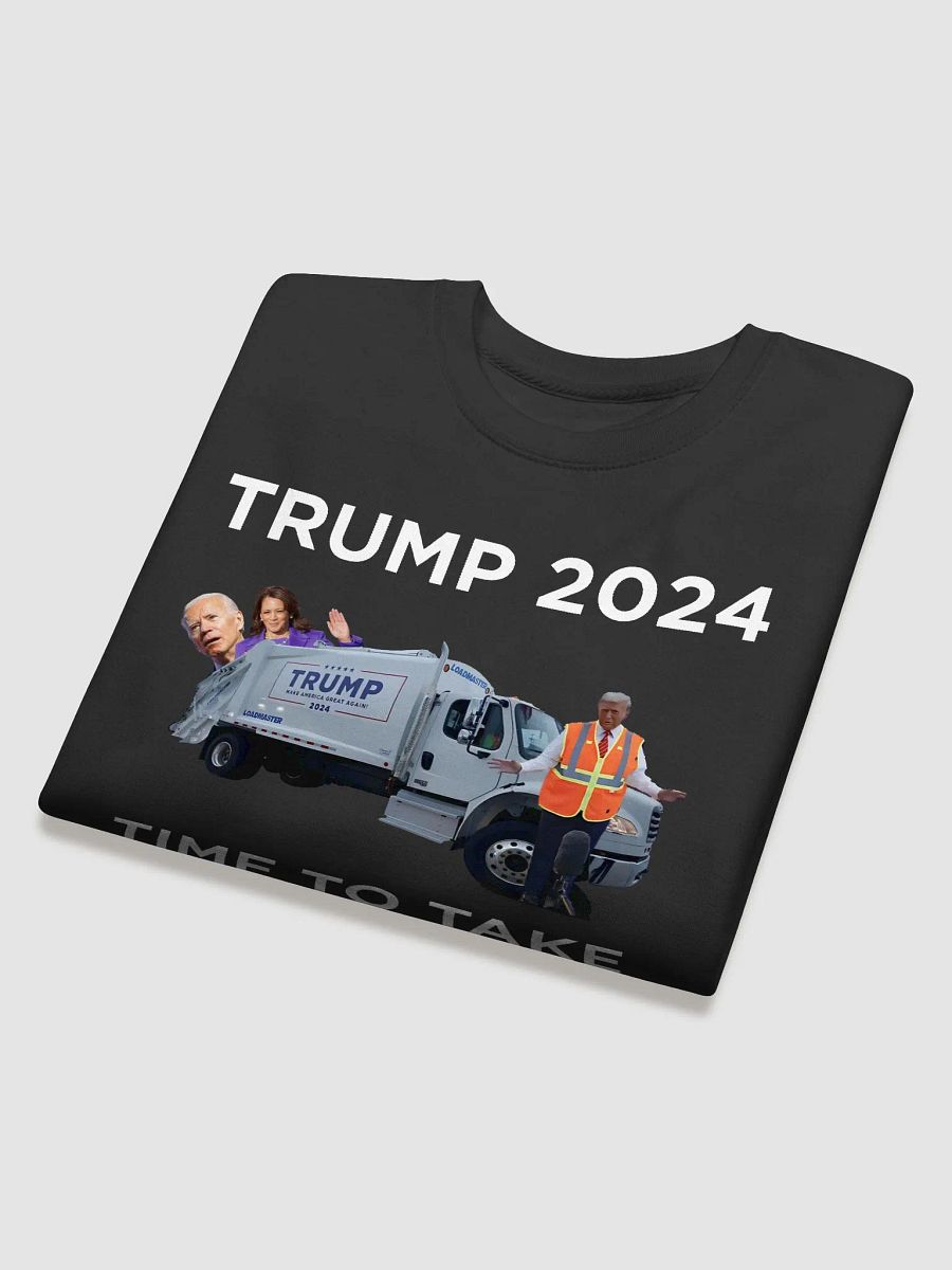 TRUMP 2024 TIME TO TAKE OUT THE TRASH UNISEX PATRIOTIC PREMIUM SWEATSHIRT product image (15)