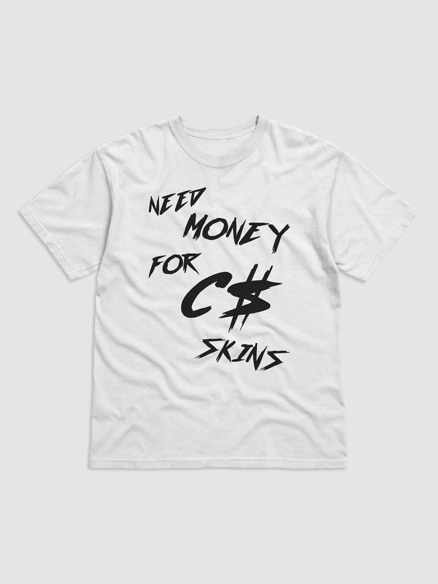 Need money for C$ skins t-shirt product image (1)