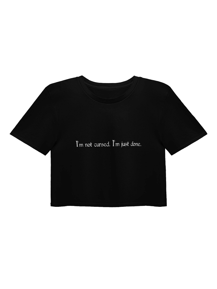 I’m not cursed. I’m just done. product image (1)