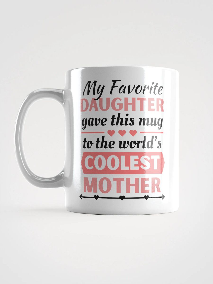 From Favorite Daughter to Coolest Mother - Mothers' Day Mugs product image (1)
