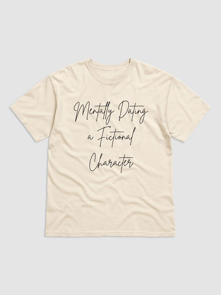 Mentally Dating a Fictional Character shirt product image (1)