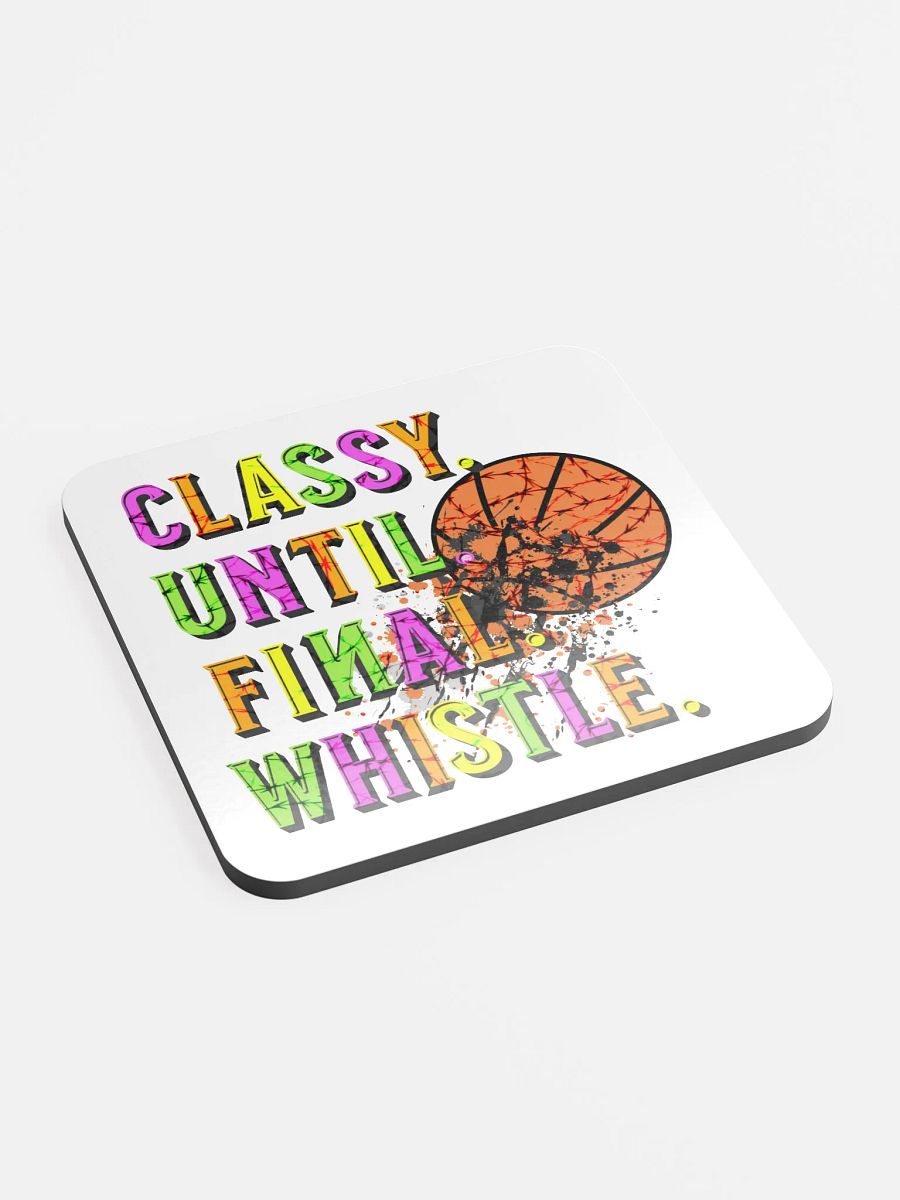 Classy Until Final Whistle Basketball Vibrant Hoop Dreams Coaster product image (3)