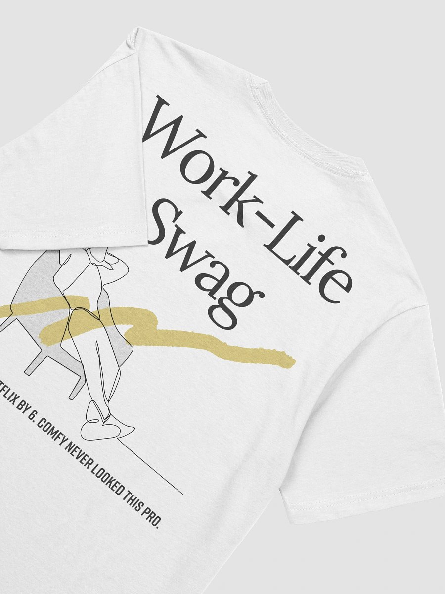 Work‑Life Swag T-Shirt product image (7)