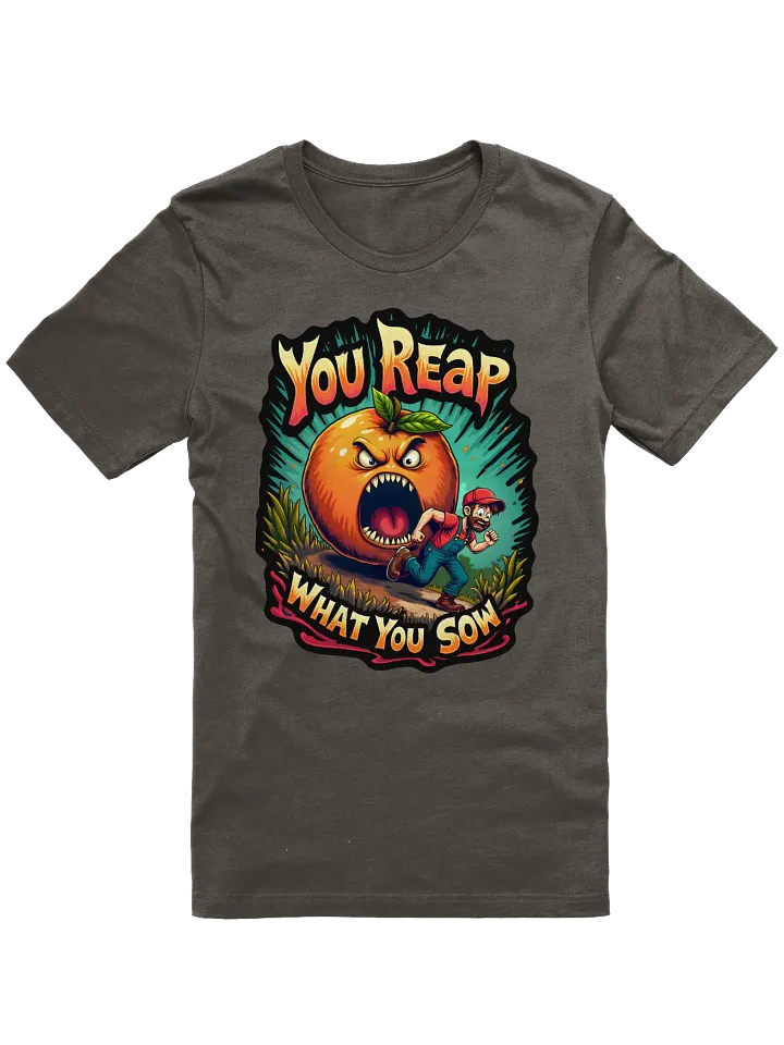 You Reap What You Sow Shirt product image (2)