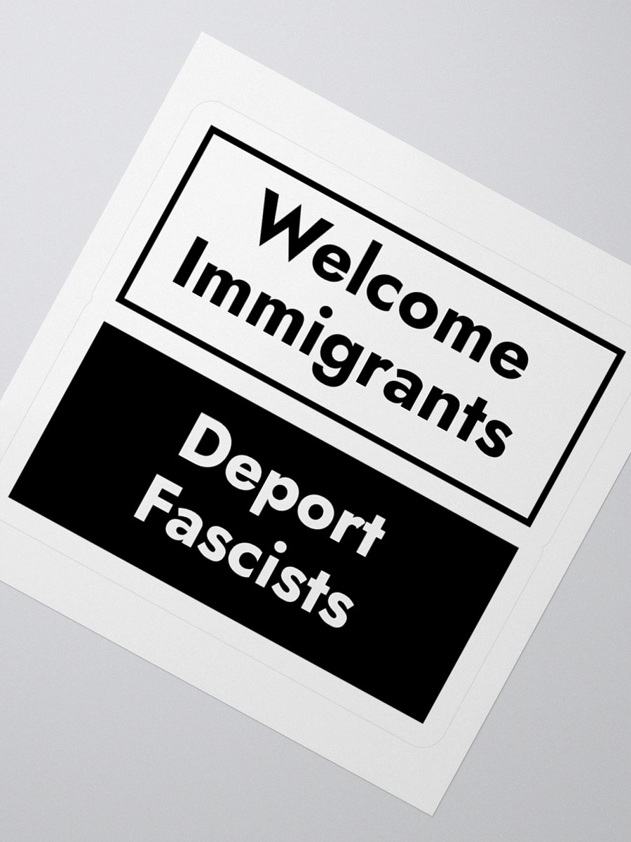 Welcome Immigrants, Deport Fascists Sticker product image (2)