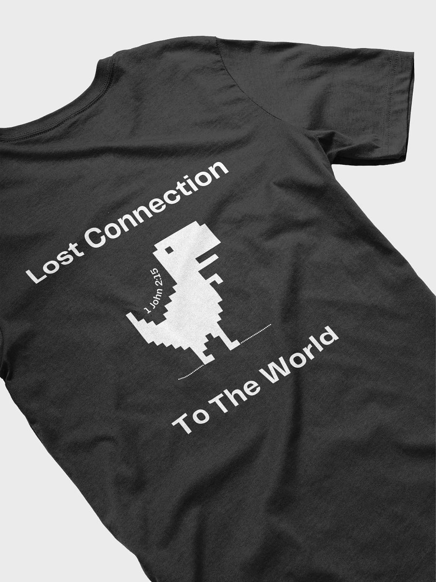 Lost Connection to the World (1 John 2:15) T-shirt product image (5)