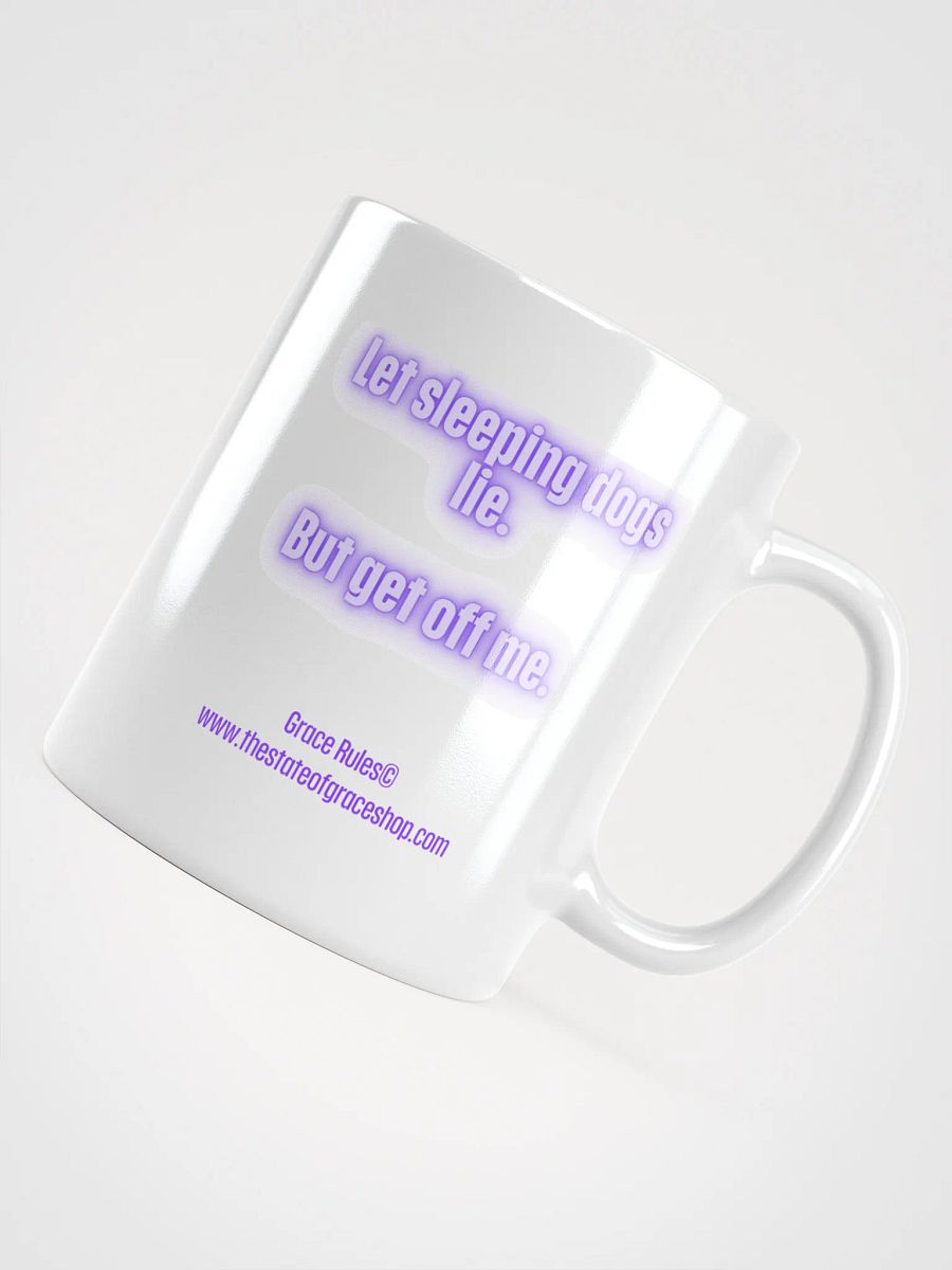 FUNNY MUGS 4 U - “Let sleeping dogs lie. But get off me.” product image (4)