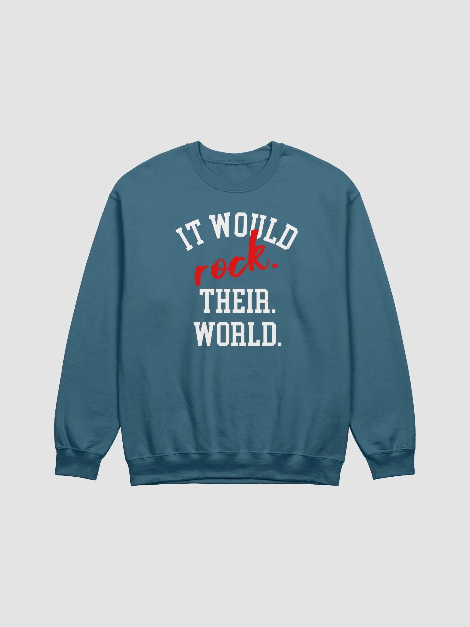 It Would Rock Their World Sweatshirt product image (2)
