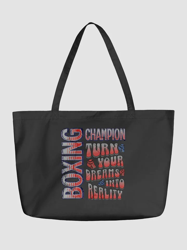 Boxing Champion Turn Your Dreams Into Reality Organic Tote Bag product image (2)