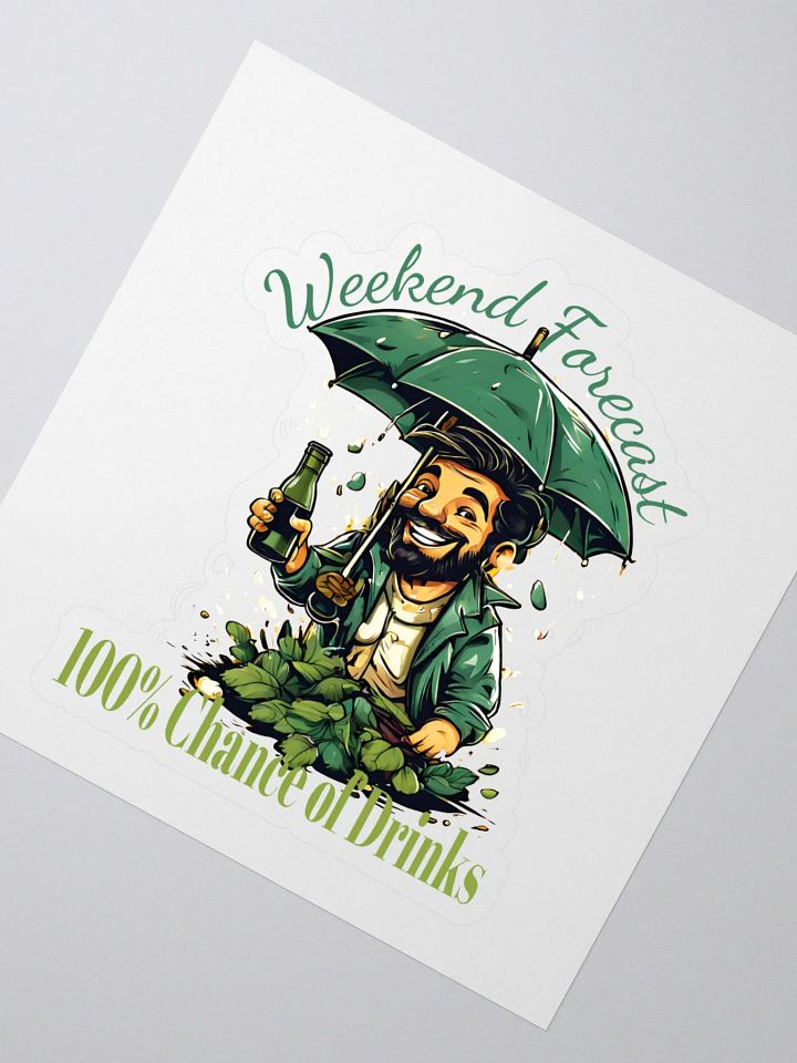 Weekend Forecast: 100% Chance of Drinks Sticker product image (2)