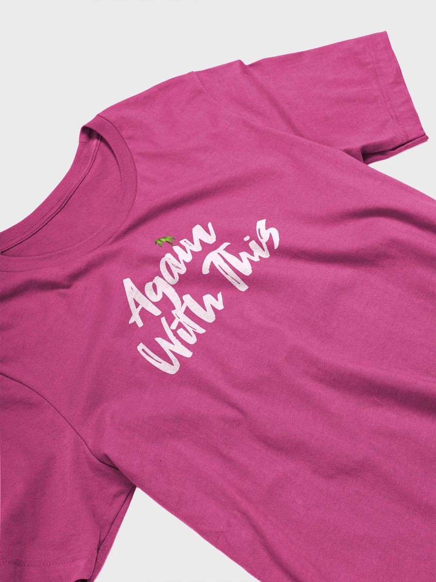 Again With This / Unisex product image (5)