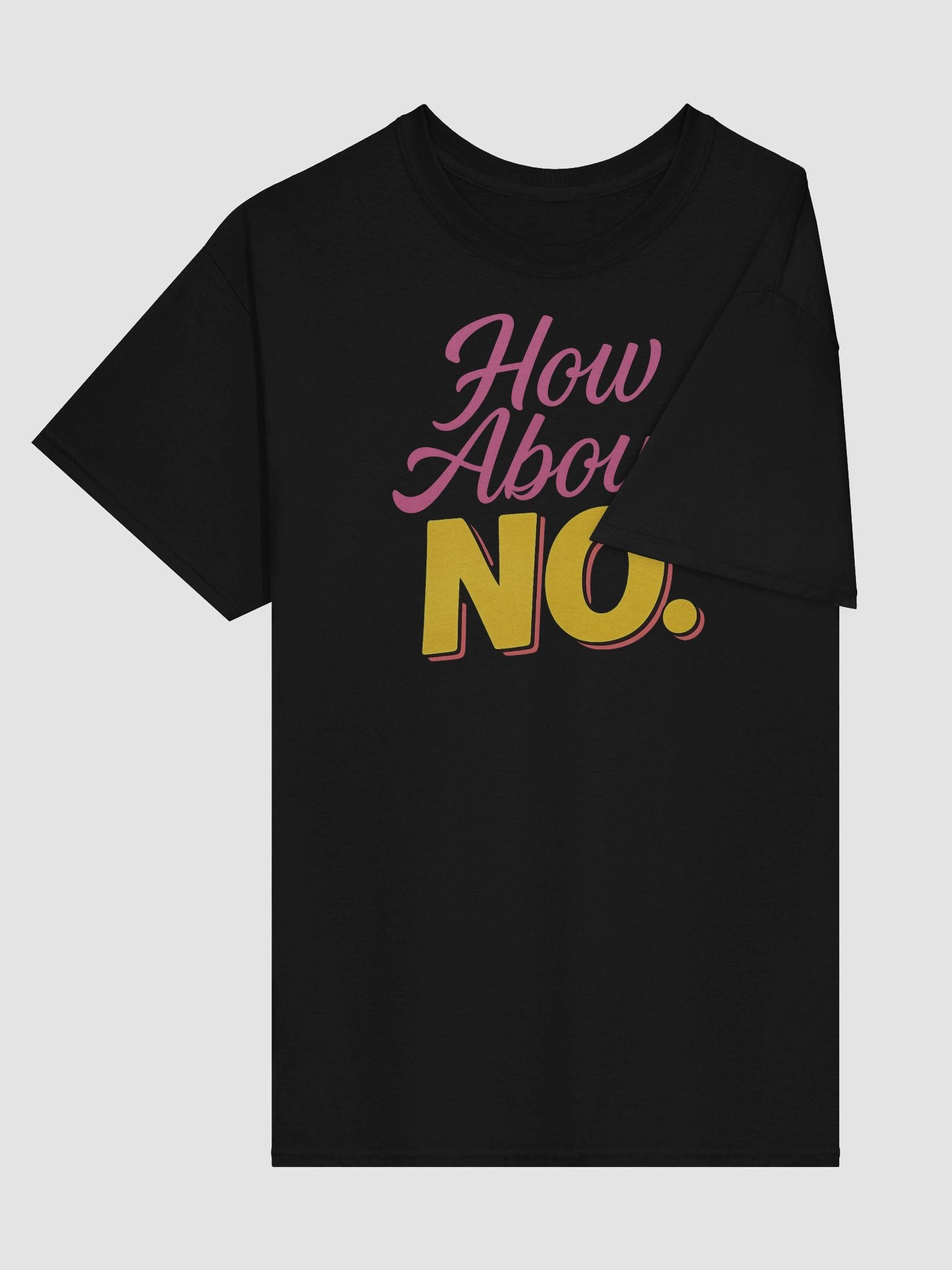 How About NO T-shirt – Funny Sarcastic Bold Response Graphic Tee product image (3)