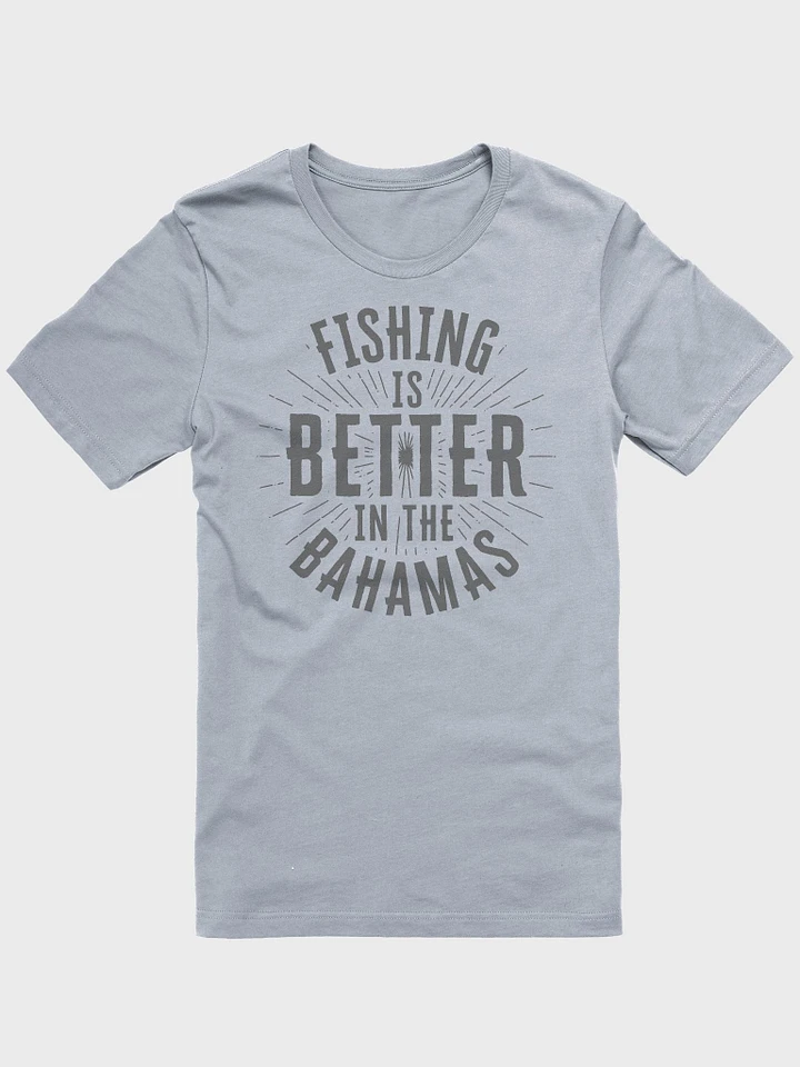 Bahamas Shirt : Fishing Is Better In The Bahamas product image (2)