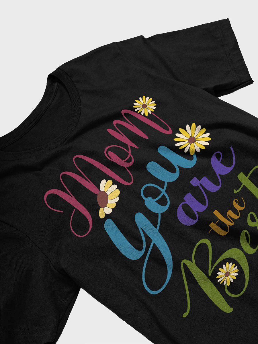 Mom You Are the Best Floral T-Shirt product image (3)