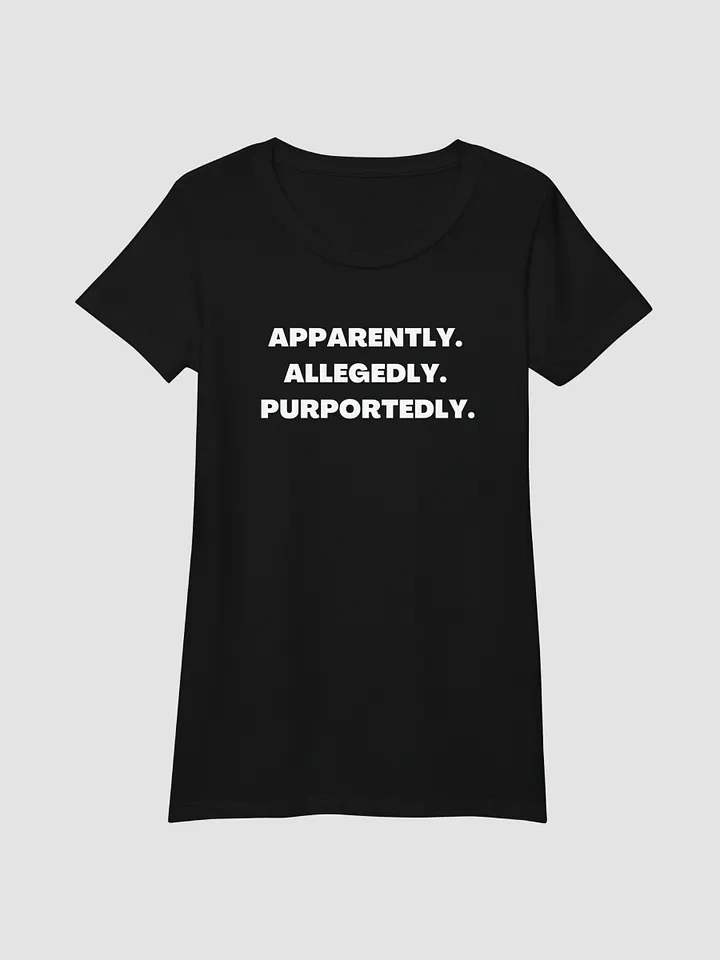 Apparently. Allegedly. Purportedly. - Angela (White Letters) - Women's Fitted T-Shirt product image (2)