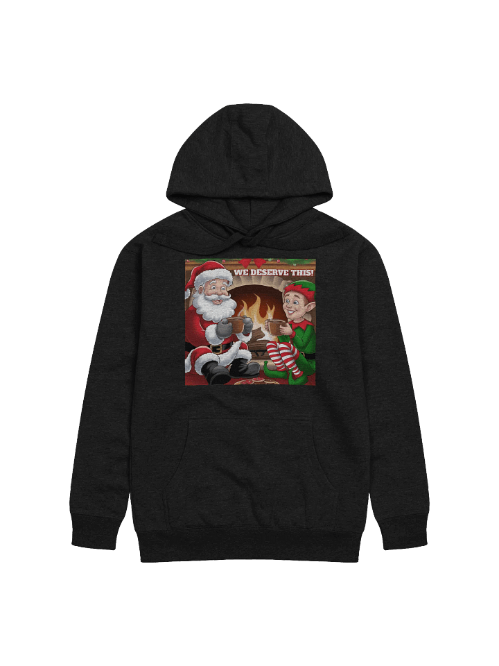 We Deserve This! Santa Claus and An Elf Taking a Break Hoodie product image (3)