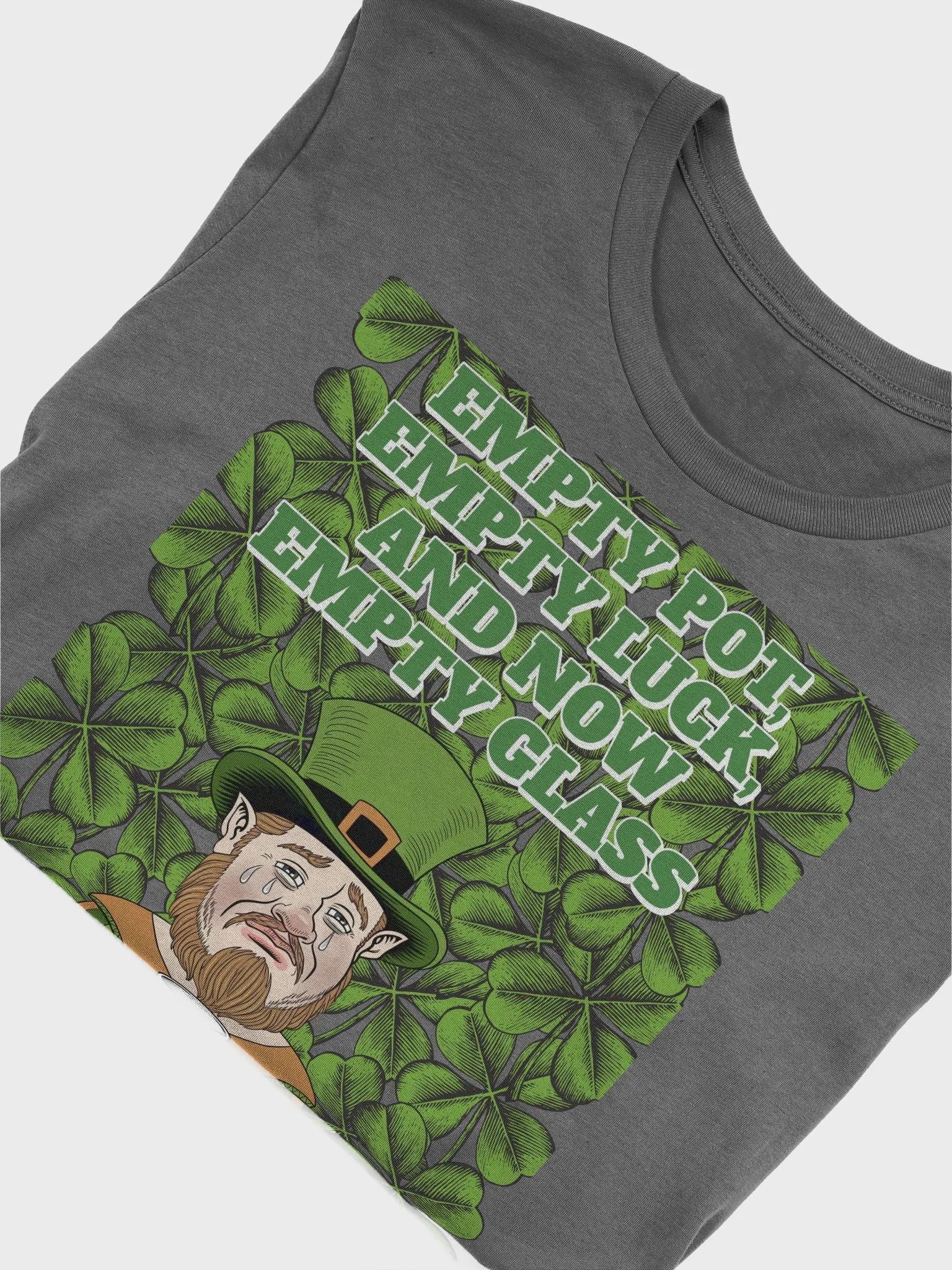 Empty Pot, Empty Luck, And Now Empty Glass - St. Patrick's Day T-shirt product image (3)