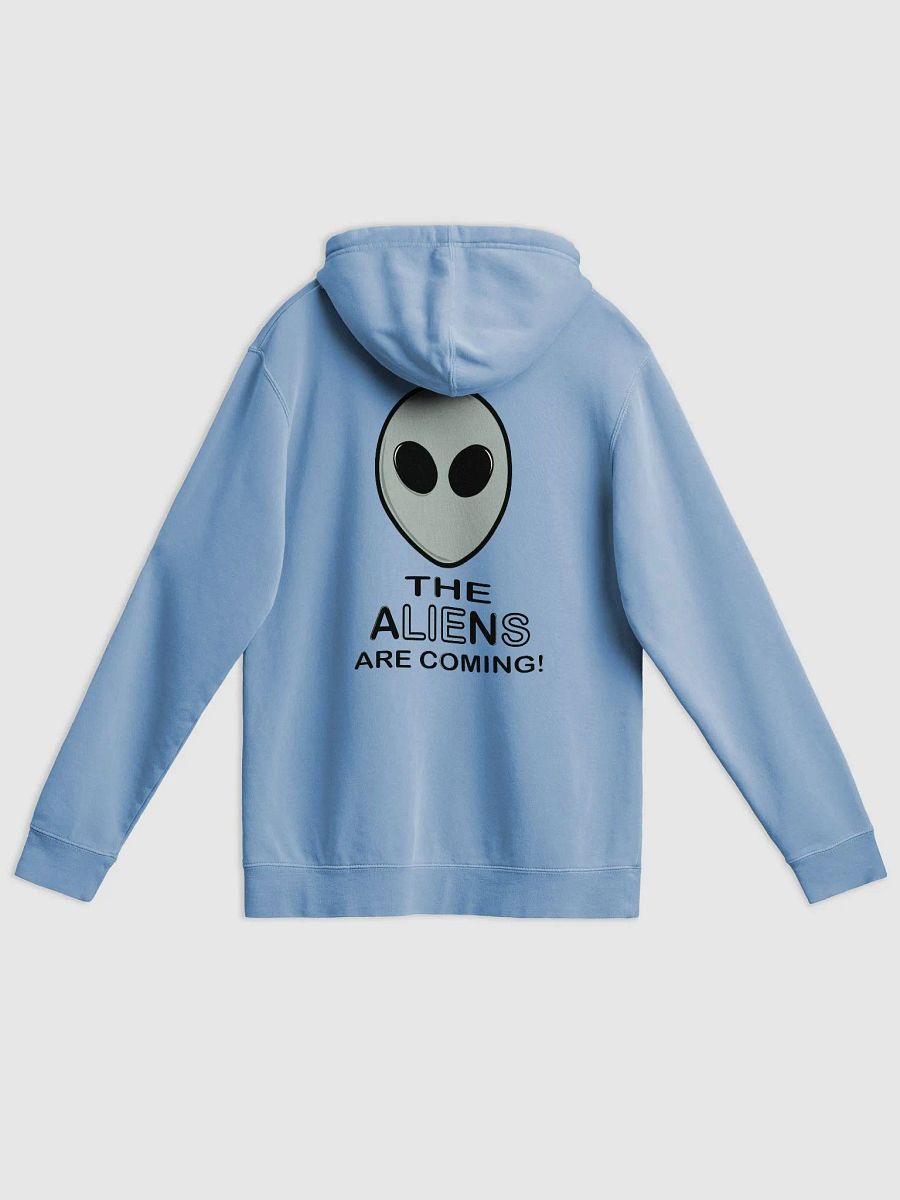The Aliens Are Coming! - Independent Trading Co. Pigment Dyed Hoodie (BACK) product image (1)