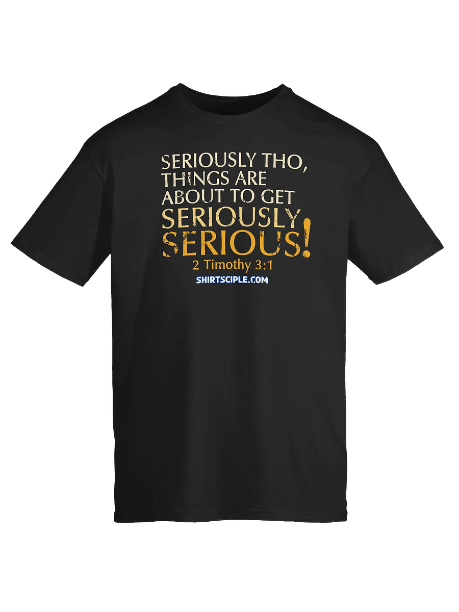 Seriously Serious T-Shirt product image (3)