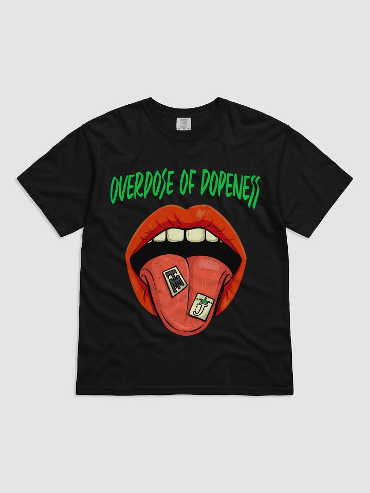 overdose of dopeness T-Shirt product image (1)