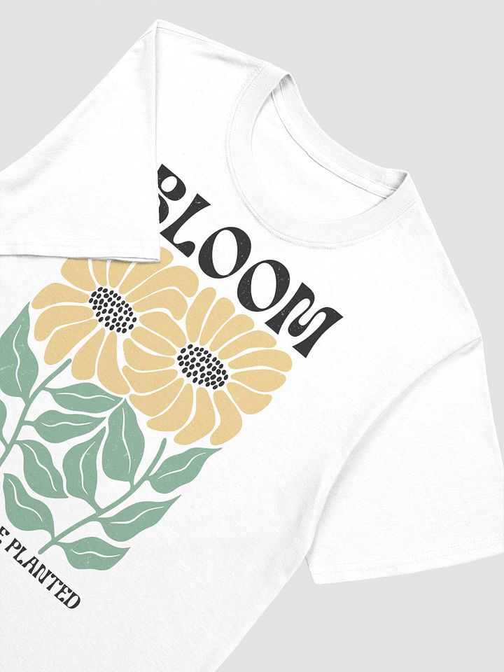 BLOOM Where You Are Planted T-Shirt product image (2)