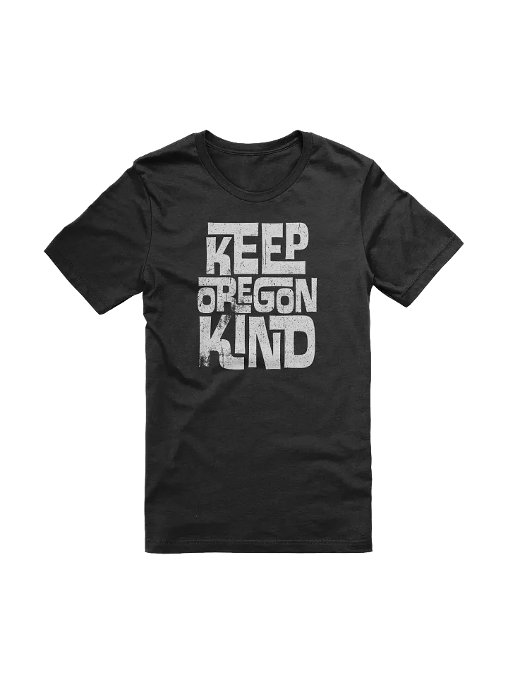 Keep Oregon Kind T-Shirt product image (1)