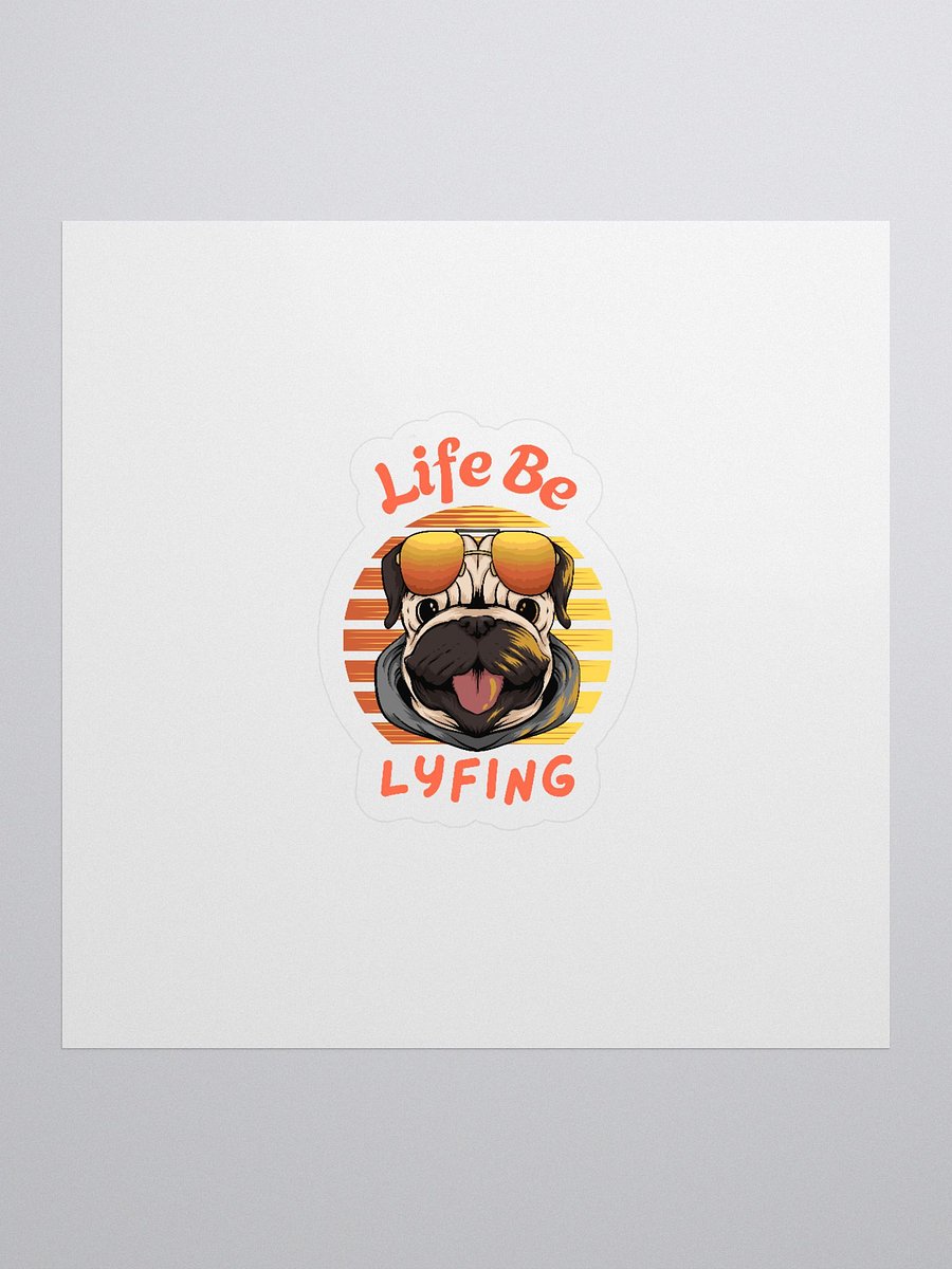 "Life Be Lyfing" Cool Pug Life Sticker product image (1)