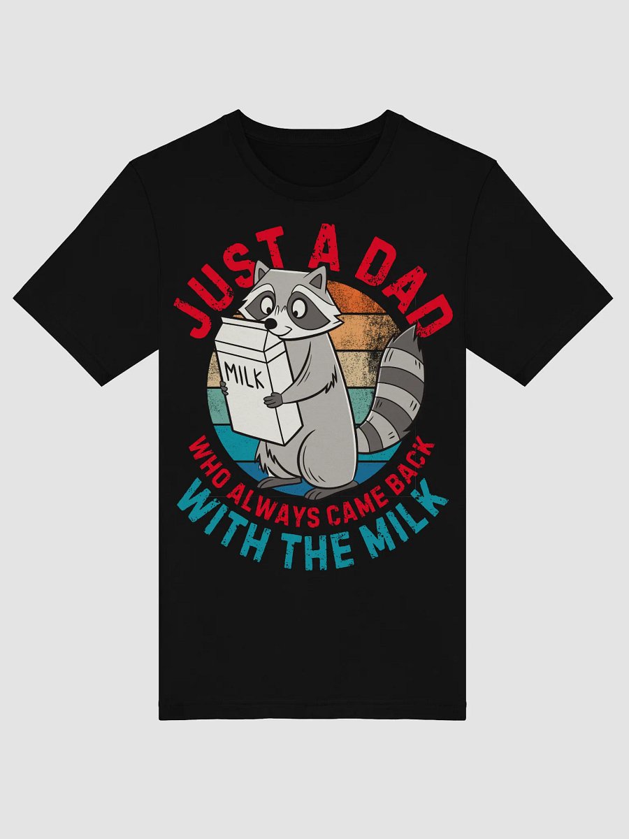 Just a Dad who Always Came Back with the Milk T-Shirt product image (48)