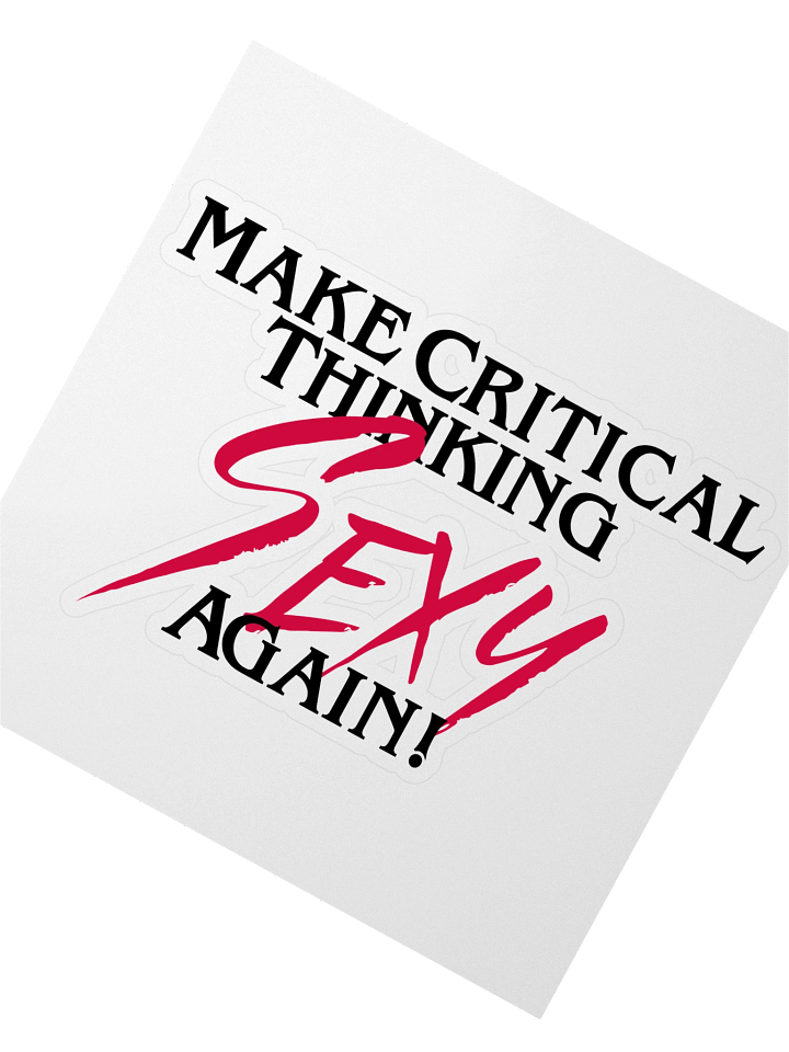 Large Make Critical Thinking Sexy Again! Sticker product image (2)