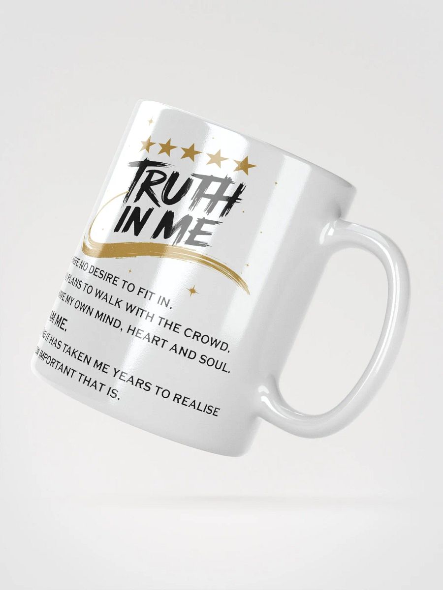 "Truth In Me" Motivational High Quality Glossy White Mug product image (6)